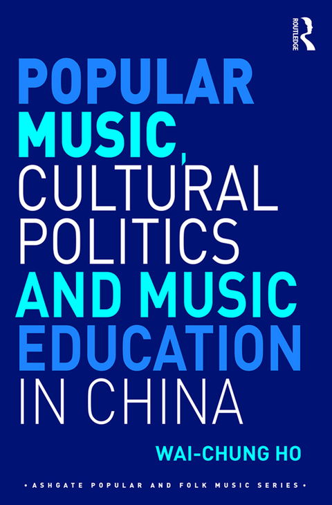 Cover image for book Popular Music, Cultural Politics and Music Education in China