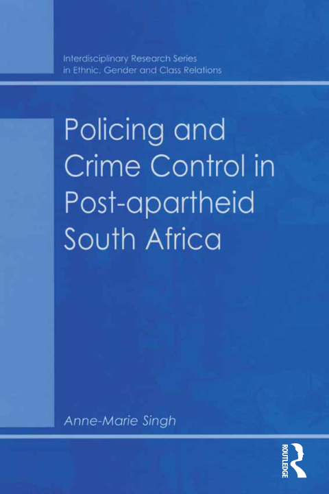 Cover image for book Policing and Crime Control in Post-apartheid South Africa