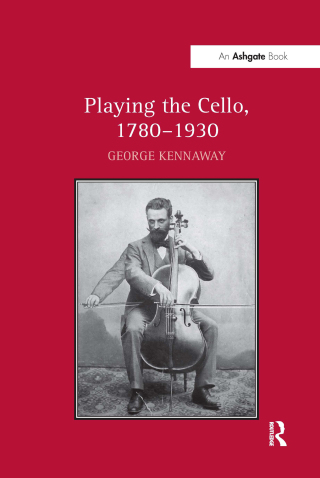 Playing the Cello, 1780-1930