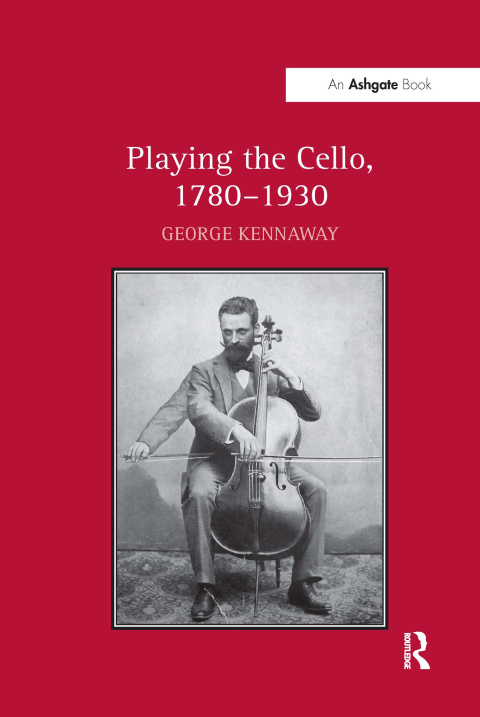 Cover image for book Playing the Cello, 1780-1930