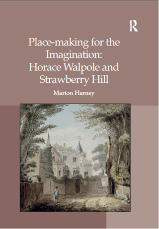 Place-making for the Imagination: Horace Walpole and Strawberry Hill
