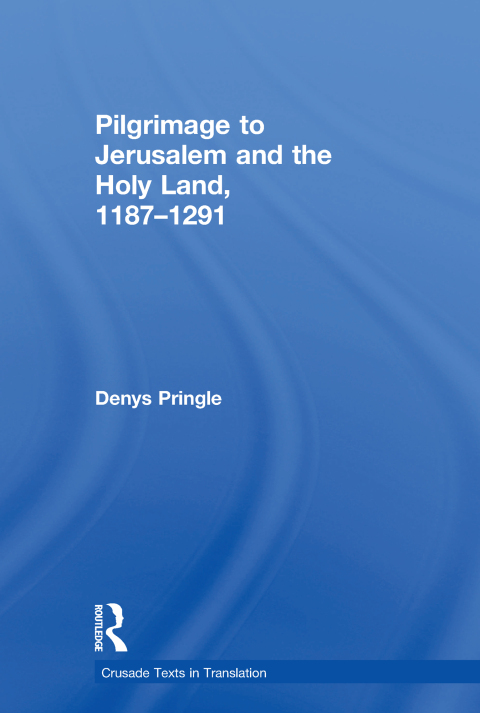 Cover image for book Pilgrimage to Jerusalem and the Holy Land, 1187–1291