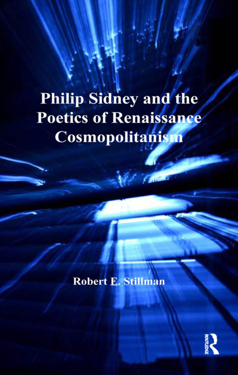 Cover image for book Philip Sidney and the Poetics of Renaissance Cosmopolitanism