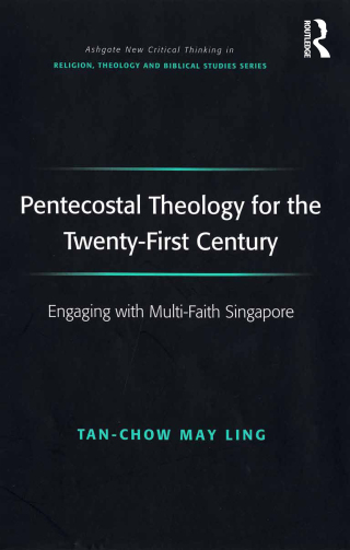 Pentecostal Theology for the Twenty-First Century