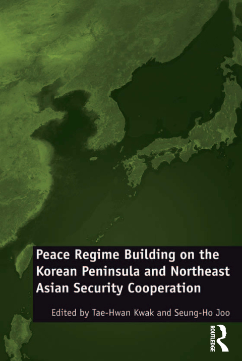 Cover image for book Peace Regime Building on the Korean Peninsula and Northeast Asian Security Cooperation