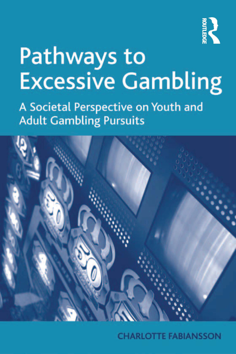 Cover image for book Pathways to Excessive Gambling