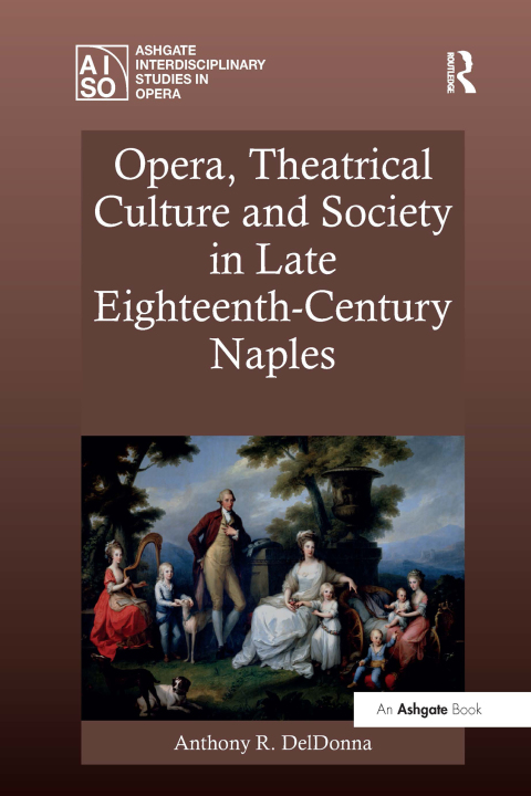 Cover image for book Opera, Theatrical Culture and Society in Late Eighteenth-Century Naples