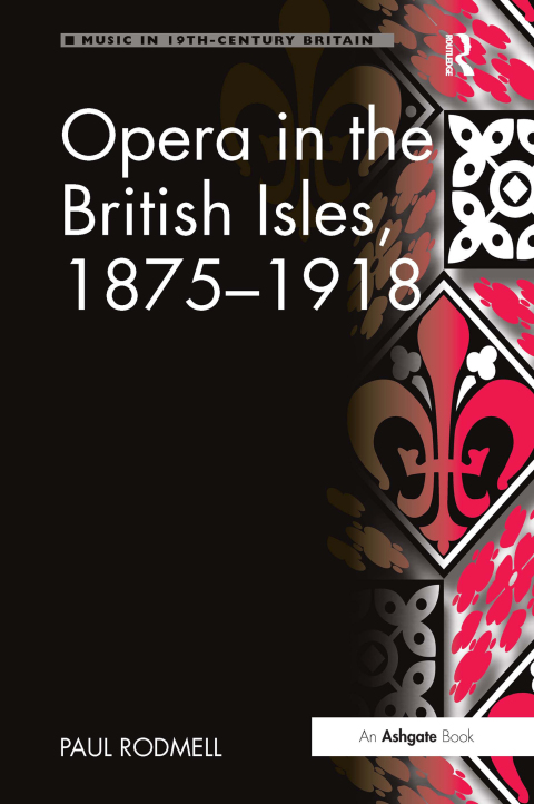 Cover image for book Opera in the British Isles, 1875-1918