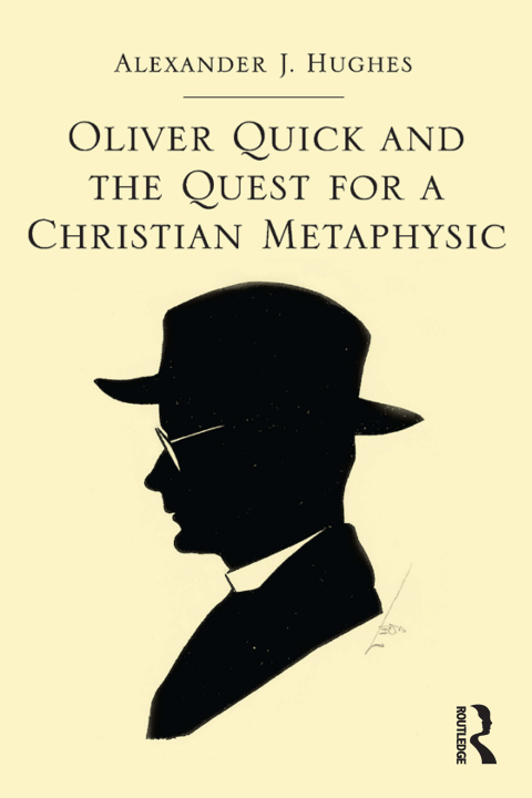 Cover image for book Oliver Quick and the Quest for a Christian Metaphysic