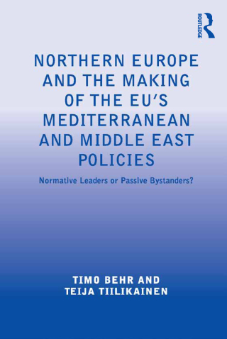 Northern Europe and the Making of the EU's Mediterranean and Middle East Policies