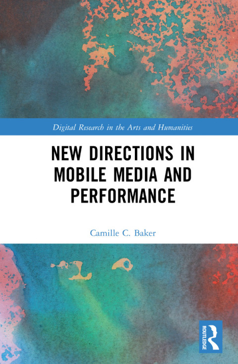 Cover image for book New Directions in Mobile Media and Performance