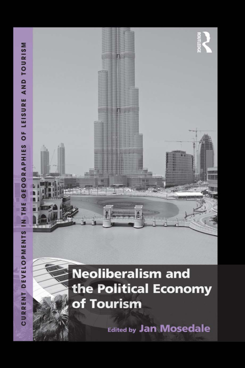Cover image for book Neoliberalism and the Political Economy of Tourism