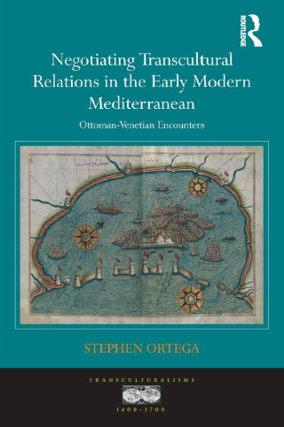 Negotiating Transcultural Relations in the Early Modern Mediterranean