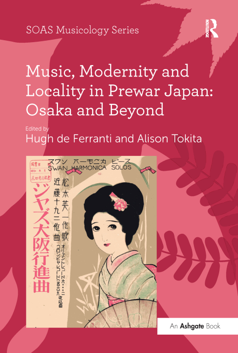 Cover image for book Music, Modernity and Locality in Prewar Japan: Osaka and Beyond