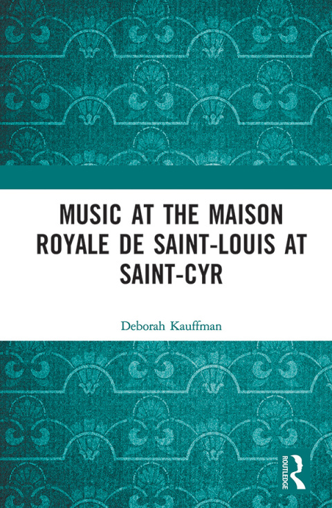 Cover image for book Music at the Maison royale de Saint-Louis at Saint-Cyr