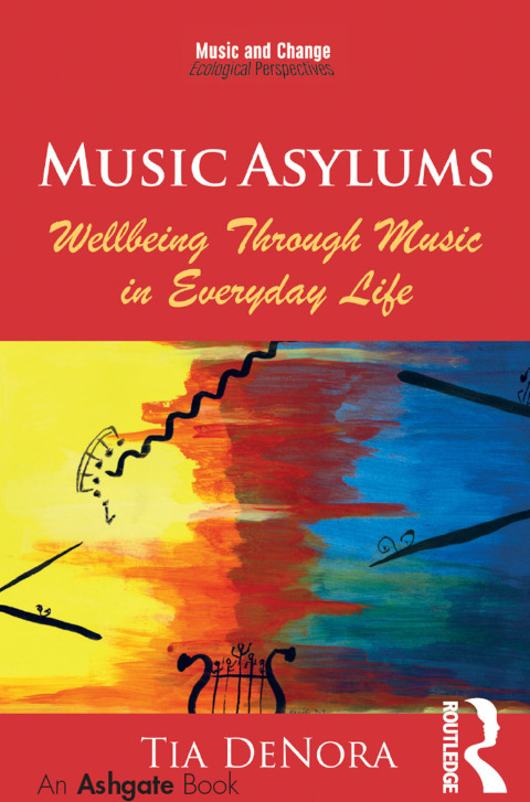Cover image for book Music Asylums: Wellbeing Through Music in Everyday Life