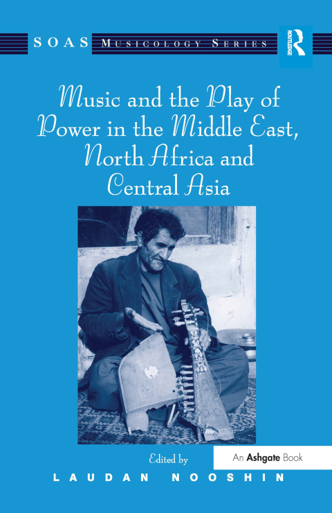 Cover image for book Music and the Play of Power in the Middle East, North Africa and Central Asia