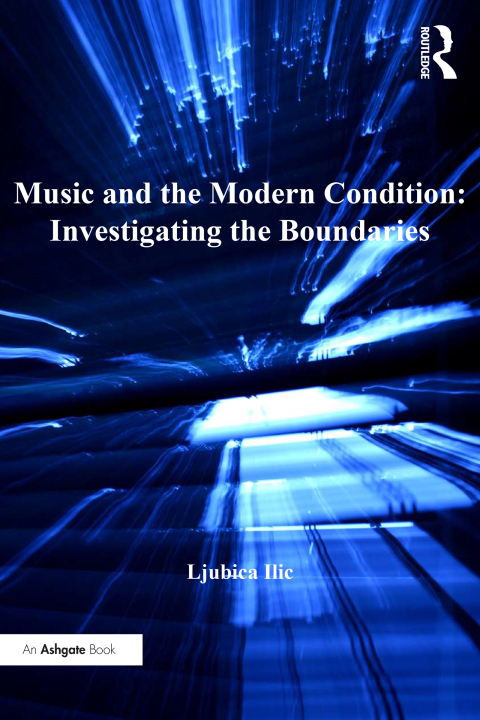 Cover image for book Music and the Modern Condition: Investigating the Boundaries
