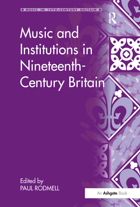 Cover image for book Music and Institutions in Nineteenth-Century Britain