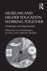 صورة الغلاف: Museums and Higher Education Working Together 1st edition 9781409448761