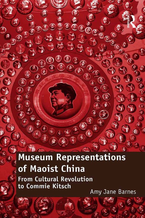 Museum Representations of Maoist China 