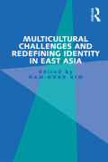 Multicultural Challenges and Redefining Identity in East Asia Nam-Kook Kim Author