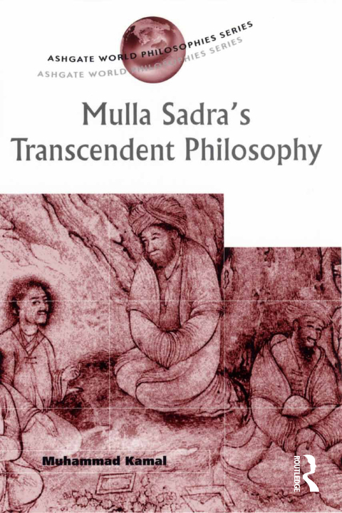 Cover image for book Mulla Sadra's Transcendent Philosophy