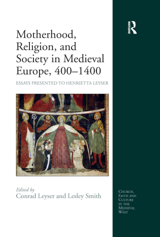 Motherhood, Religion, and Society in Medieval Europe, 400-1400