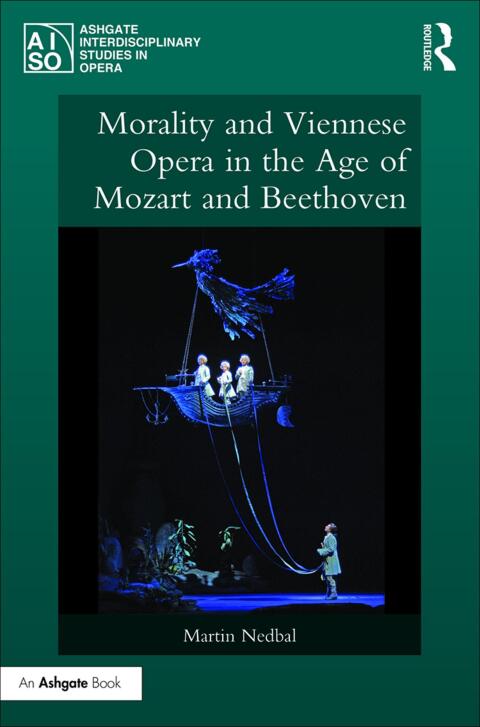 Cover image for book Morality and Viennese Opera in the Age of Mozart and Beethoven