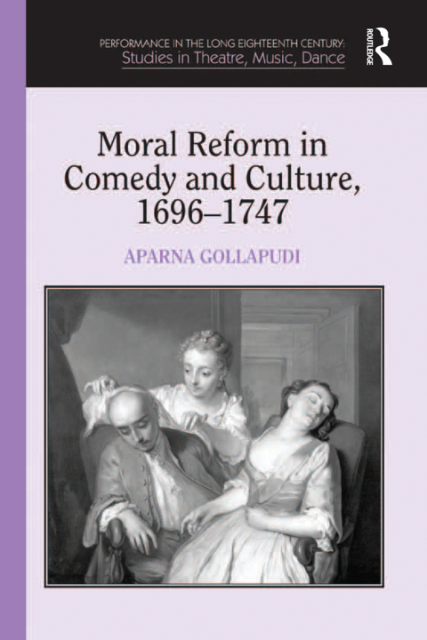 Cover image for book Moral Reform in Comedy and Culture, 1696-1747