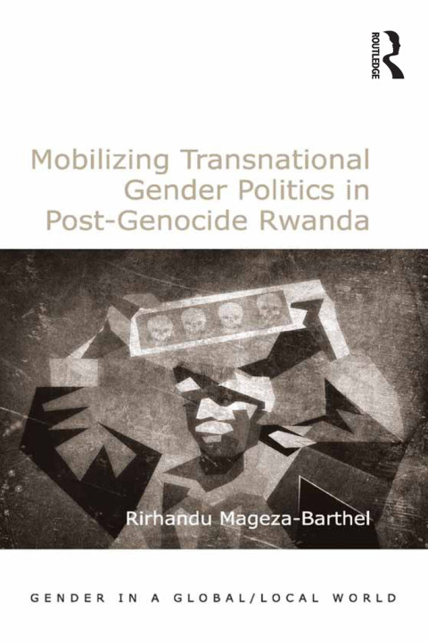 Cover image for book Mobilizing Transnational Gender Politics in Post-Genocide Rwanda