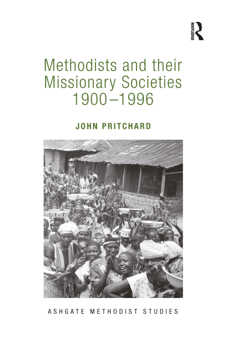 Cover image for book Methodists and their Missionary Societies 1900-1996