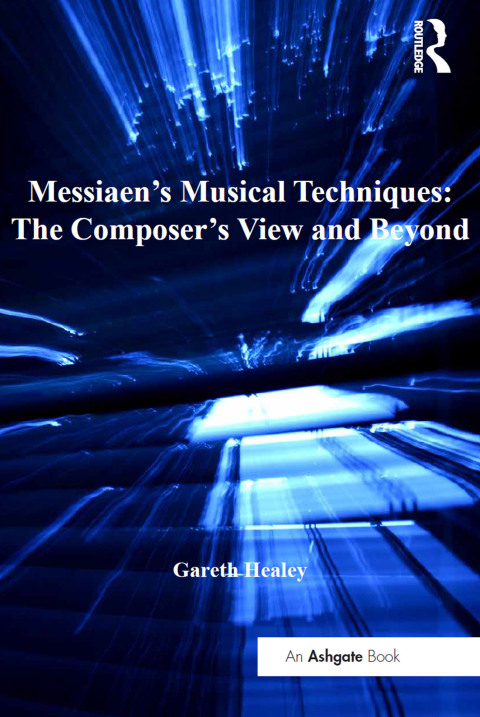 Cover image for book Messiaen's Musical Techniques: The Composer's View and Beyond