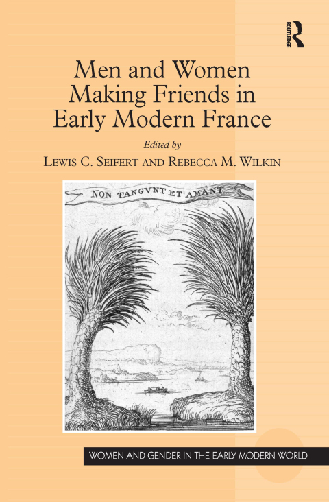 Cover image for book Men and Women Making Friends in Early Modern France