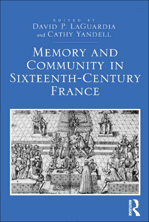 Cover image for book Memory and Community in Sixteenth-Century France