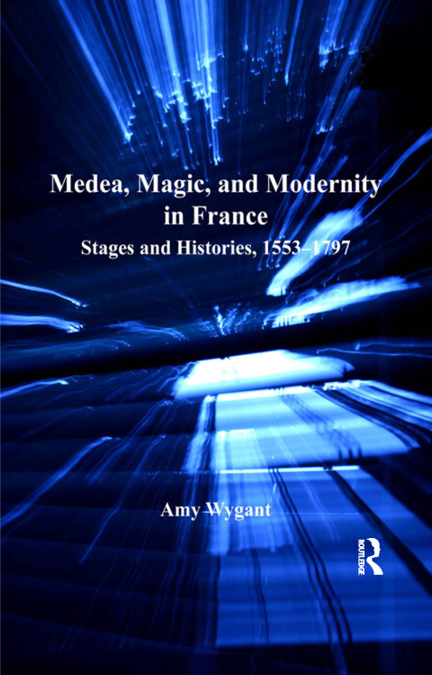 Cover image for book Medea, Magic, and Modernity in France