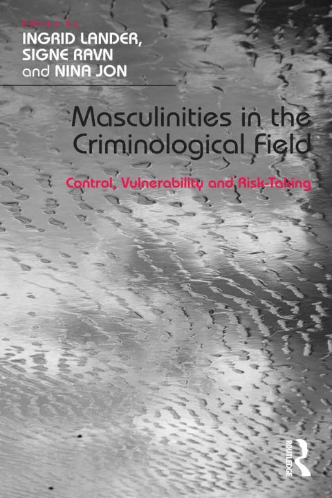 Cover image for book Masculinities in the Criminological Field