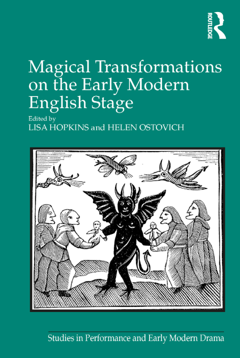 Magical Transformations on the Early Modern English Stage 