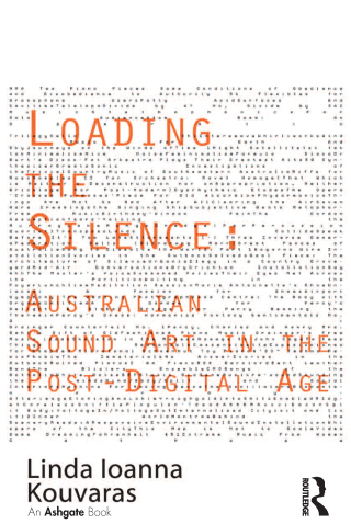 Loading the Silence: Australian Sound Art in the Post-Digital Age