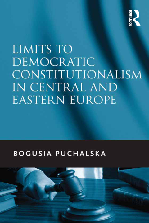 Cover image for book Limits to Democratic Constitutionalism in Central and Eastern Europe