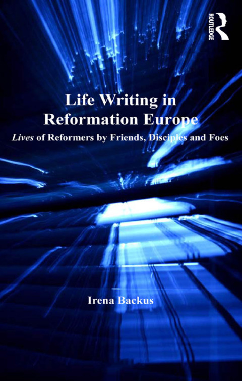 Cover image for book Life Writing in Reformation Europe