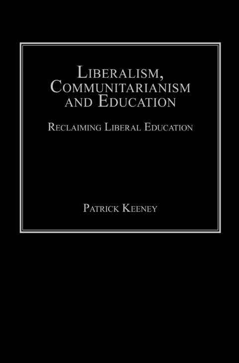 Cover image for book Liberalism, Communitarianism and Education