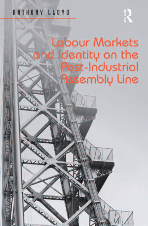 Cover image for book Labour Markets and Identity on the Post-Industrial Assembly Line