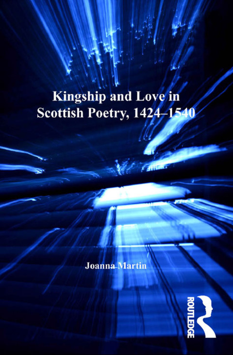 Cover image for book Kingship and Love in Scottish Poetry, 1424–1540