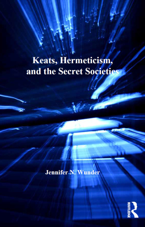 Cover image for book Keats, Hermeticism, and the Secret Societies