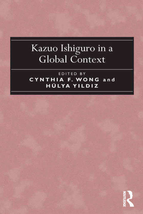 Cover image for book Kazuo Ishiguro in a Global Context