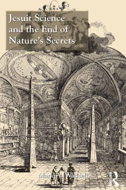 Cover image for book Jesuit Science and the End of Nature's Secrets