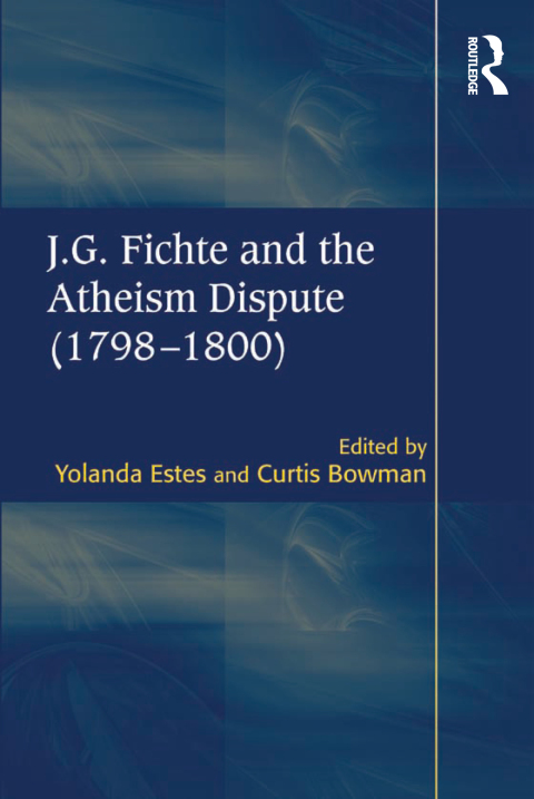 Cover image for book J.G. Fichte and the Atheism Dispute (1798–1800)