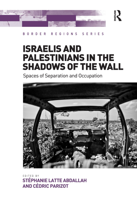 Cover image for book Israelis and Palestinians in the Shadows of the Wall