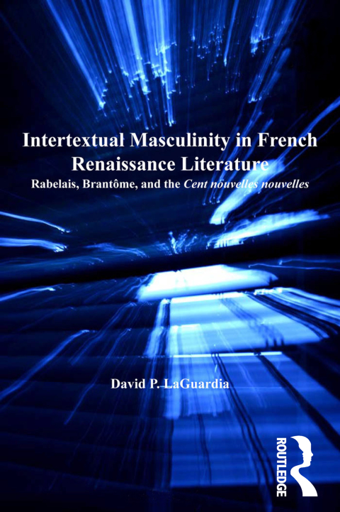 Cover image for book Intertextual Masculinity in French Renaissance Literature
